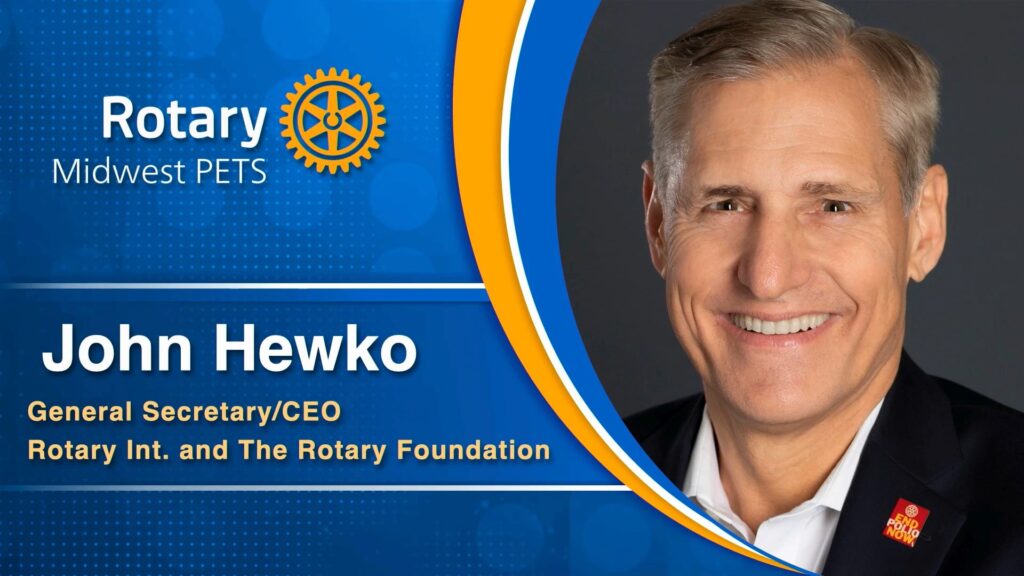 John Hewko - General Secretary/CEO Rotary International and The Rotary Foundation.
