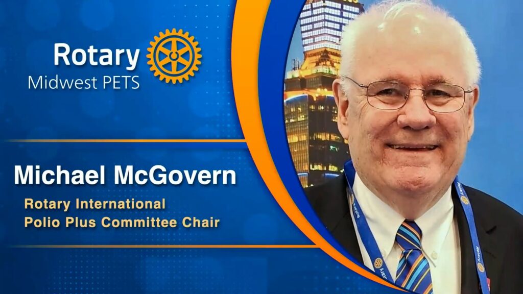Mike McGovern - Rotary International Polio Plus Committee Chair